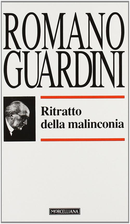 Ritratto della malinconia di Romano Guardini edito da Morcelliana