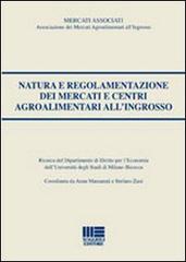 Natura e regolamentazione dei mercati e centri agroalimentari all'ingrosso edito da Maggioli Editore