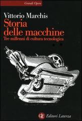 Storia delle macchine. Tre millenni di cultura tecnologica di Vittorio Marchis edito da Laterza