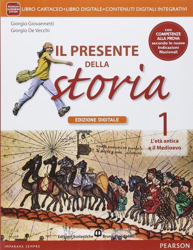 Presente della storia. Con Io cittadina, io cittadino-Competenze storia. Per la Scuola media. Con e-book. Con espansione online vol.1 di Giorgio De Vecchi, Giorgio Giovannetti edito da Mondadori Bruno