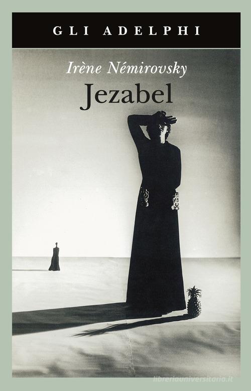 Jezabel di Irène Némirovsky edito da Adelphi