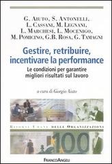 Gestire, retribuire, incentivare la performance. Le condizioni per garantire migliori risultati sul lavoro edito da Franco Angeli