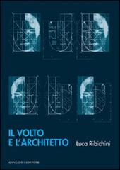 Il volto dell'architetto di Luca Ribichini edito da Gangemi Editore