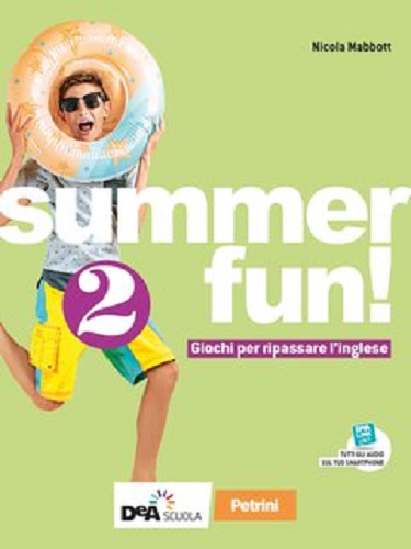 Summer fun! Per la Scuola media. Con espansione online vol. 2 di Nicola Mabbott edito da Petrini