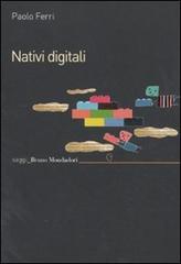 Nativi digitali di Paolo Ferri edito da Mondadori Bruno