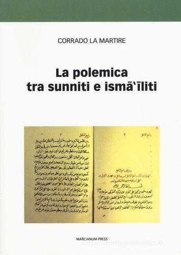 La polemica tra sunniti e ismailiti di Corrado La Martire edito da Marcianum Press