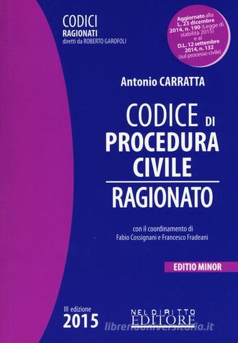 Codice di procedura civile ragionato. Ediz. minore di Antonio Carratta edito da Neldiritto Editore