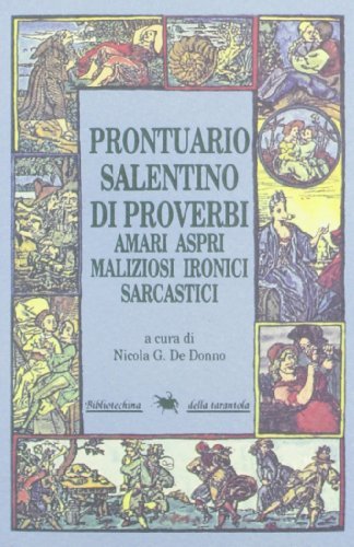 Prontuario salentino di proverbi amari aspri maliziosi ironici sarcastici edito da Congedo