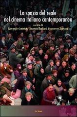 Lo spazio del reale nel cinema italiano contemporaneo di Riccardo Guerrini, Giacomo Tagliani, Francesco Zucconi edito da Le Mani-Microart'S