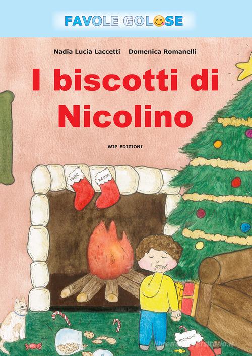 I biscotti di Nicolino di Nadia Laccetti, Domenico Romanelli edito da Wip Edizioni