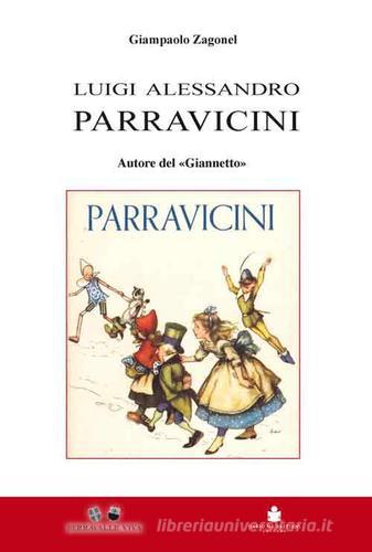 Luigi Alessandro Parravicini. Autore del «Giannetto» di Giampaolo Zagonel edito da De Bastiani