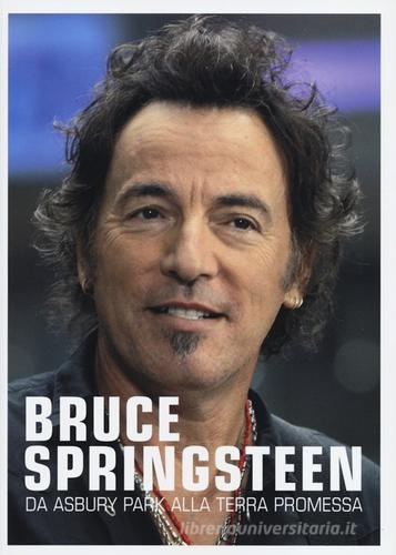 Bruce Springsteen. Da Asbury park alla terra promessa edito da Auditorium