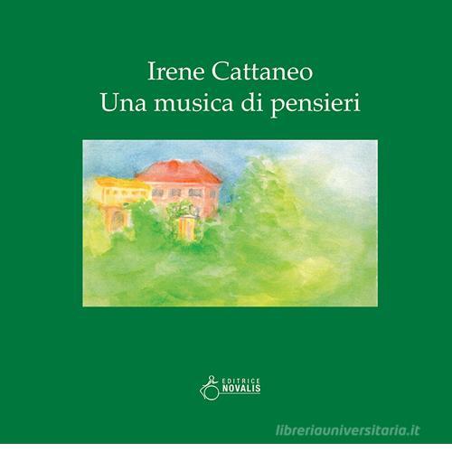 Irene Cattaneo. Una musica di pensieri edito da Novalis