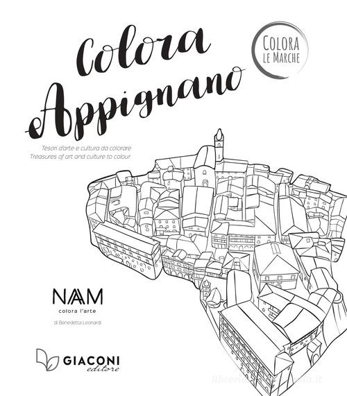 Colora Appignano. Ediz. illustrata di Benedetta Leonardi edito da Giaconi Editore
