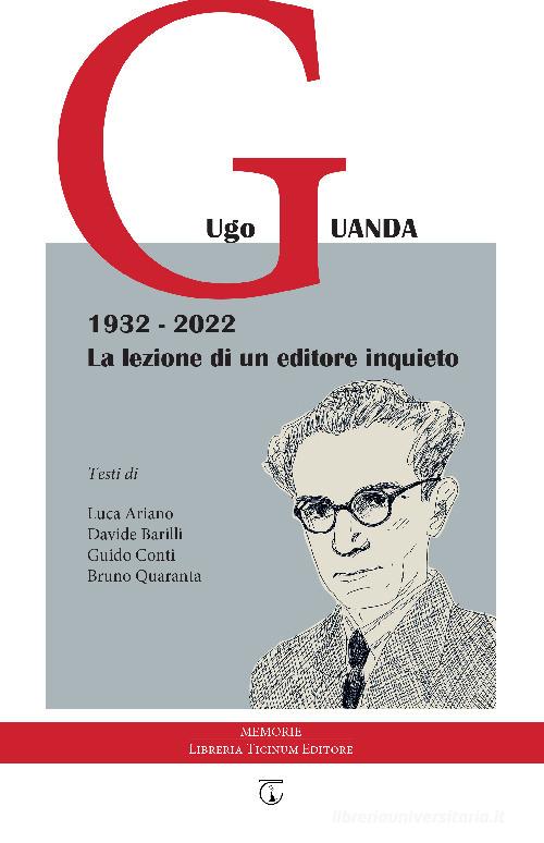 Ugo Guanda 1932-2022. La lezione di un editore inquieto edito da Libreria Ticinum