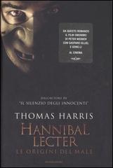 Hannibal Lecter. Le origini del male di Thomas Harris edito da Mondadori