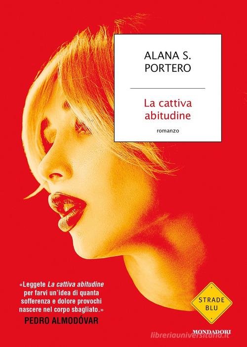 Libro La cattiva abitudine di Alana S. Portero Strade blu di Mondadori