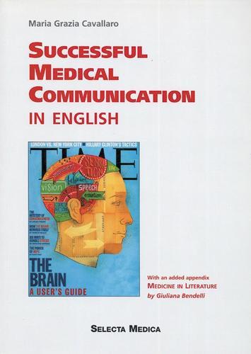 Successful medical communication in english di M. Grazia Cavallaro edito da Selecta Medica