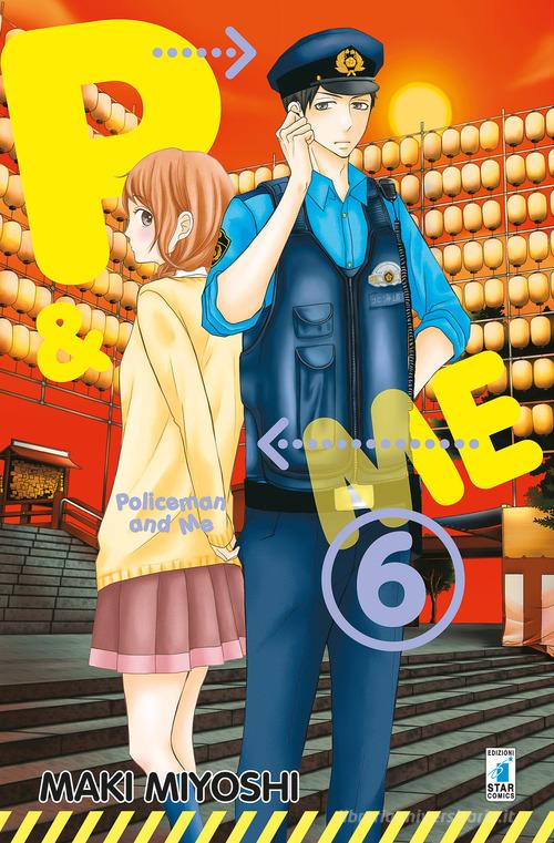 P&me. Policeman and me vol.6 di Maki Miyoshi edito da Star Comics