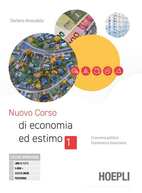 Nuovo corso di economia ed estimo. Per gli Ist. tecnici e professionali. Con e-book. Con espansione online vol. 1 di Stefano Amicabile edito da Hoepli