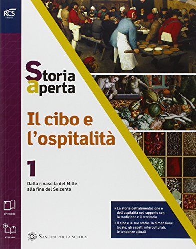 Il cibo e l'ospitalità. Con extrakit-Openbook. Per le Scuole superiori. Con e-book. Con espansione online vol.1 di Alba R. Leone, Giovanni Casalegno edito da Sansoni