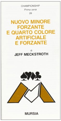 Nuovo minore forzante e quarto colore artificiale e forzante di Jeff Meckstroth edito da Ugo Mursia Editore