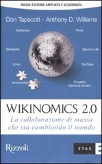 Wikinomics 2.0. La collaborazione di massa che sta cambiando il mondo di Don Tapscott, Anthony D. Williams edito da Etas