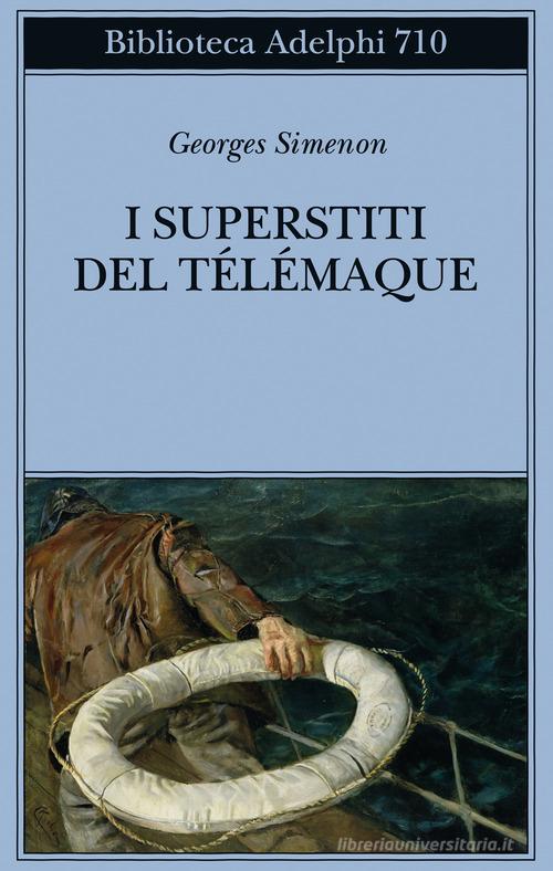 I superstiti del Télémaque di Georges Simenon edito da Adelphi