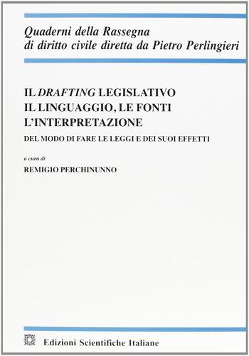 Il drafting legislativo. Il linguaggio, le fonti, l'interpretazione edito da Edizioni Scientifiche Italiane