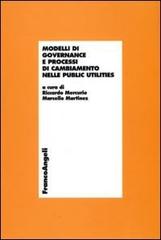 Modelli di governance e processi di cambiamento nelle public utilities edito da Franco Angeli