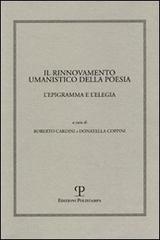 Il rinnovamento umanistico della poesia. L'epigramma e l'elegia edito da Polistampa