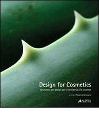 Design for cosmetics. Strumenti del design per il territorio e le imprese edito da Alinea