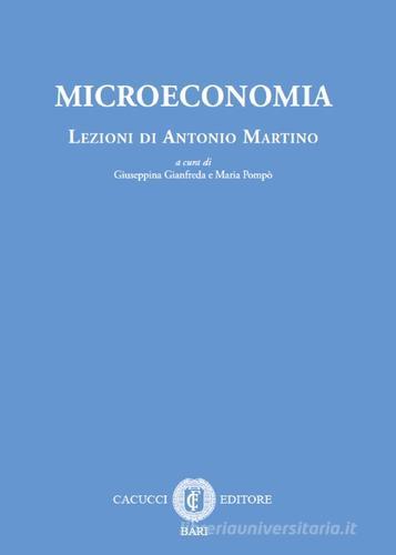 Microeconomia. Lezioni di Antonio Martino edito da Cacucci
