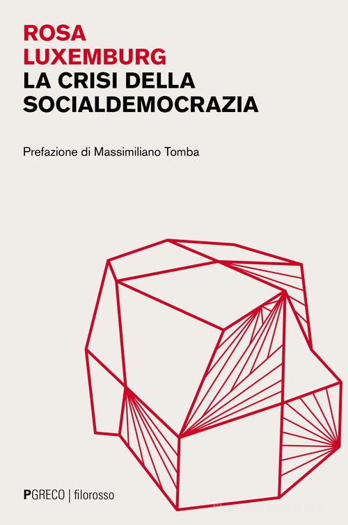 La crisi della socialdemocrazia di Rosa Luxemburg edito da Pgreco