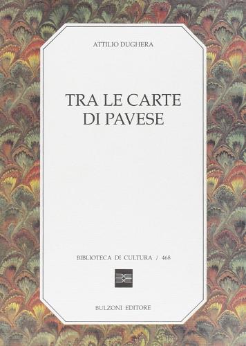 Tra le carte di Pavese di Attilio Dughera edito da Bulzoni