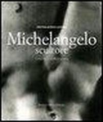 Michelangelo scultore. Ediz. illustrata di Cristina Acidini Luchinat, Aurelio Amendola edito da 24 Ore Cultura