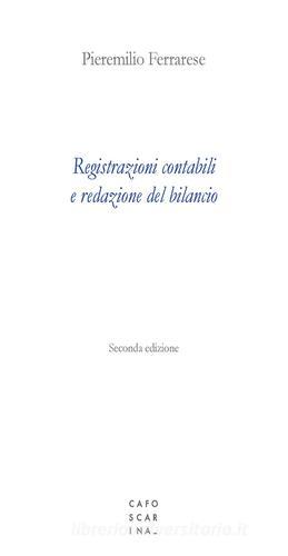 Registrazioni contabili e redazione del bilancio di Pieremilio Ferrarese edito da Libreria Editrice Cafoscarina