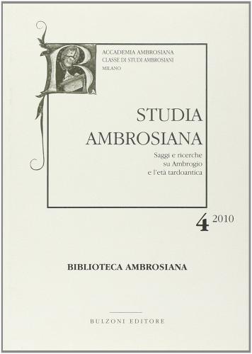 Studia ambrosiana. Annali dell'Accademia di Sant'Ambrogio (2010) vol.4 edito da Bulzoni