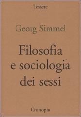 Filosofia e sociologia dei sessi di Georg Simmel edito da Cronopio