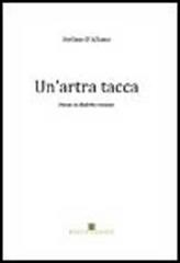 Un' artra tacca. Poesie in dialetto romano di Stefano D'Albano edito da Ass. Terre Sommerse