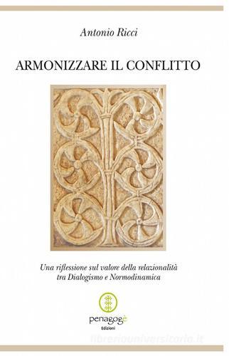 Armonizzare il conflitto di Antonio Ricci edito da Pubblicato dall'Autore