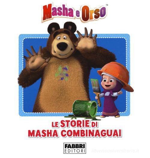 Le storie di Masha combinaguai. Masha e Orso - 9788891584885 in Fiabe e  storie illustrate