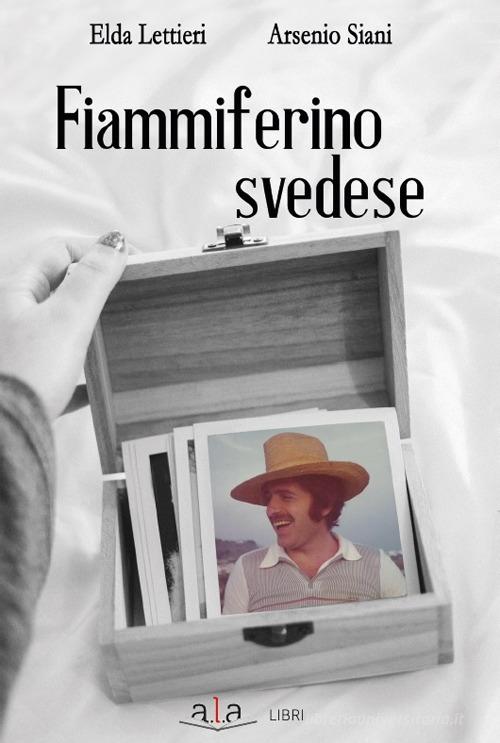 Fiammiferino svedese di Elda Lettieri, Arsenio Siani edito da ALA Libri
