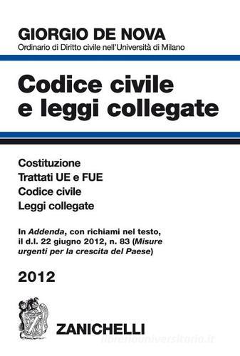 Codice civile e leggi collegate 2012 di Giorgio De Nova edito da Zanichelli