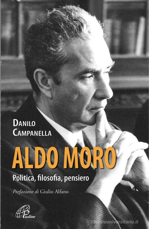 Aldo Moro. Politica, filosofia, pensiero di Danilo Campanella edito da Paoline Editoriale Libri