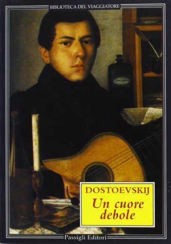 Un cuore debole di Fëdor Dostoevskij edito da Passigli