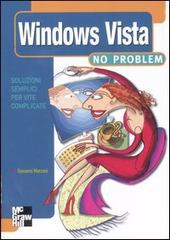 Windows Vista no problem di Giovanni Marconi edito da McGraw-Hill Education