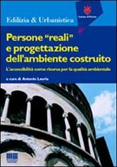 Persone «reali» e progettazione dell'ambiente costruito di Antonio Lauria edito da Maggioli Editore