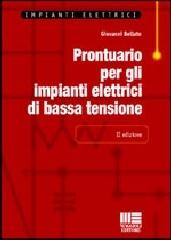 Prontuario per gli impianti elettrici di bassa tensione di Giovanni Bellato edito da Maggioli Editore