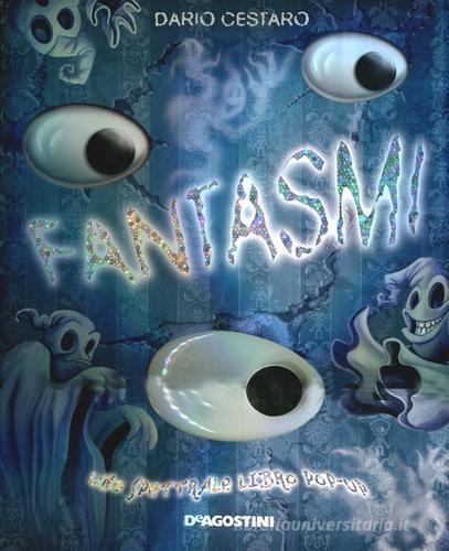 Fantasmi. Libro pop-up di Dario Cestaro edito da De Agostini